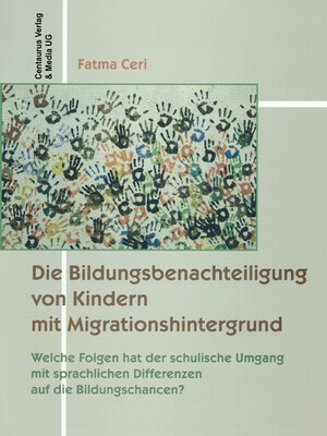 cover image of Die Bildungsbenachteiligung von Kindern mit Migrationshintergrund